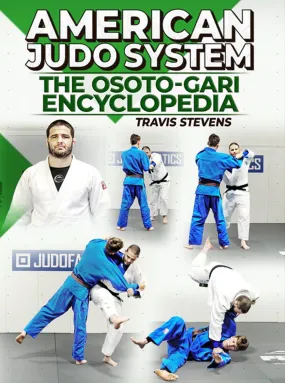 American Judo System: The Osoto-Gari Encyclopedia by Travis Stevens